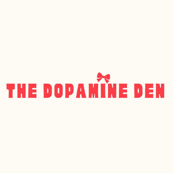 The Dopamine Den